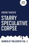 [Horror of Philosophy 02] • Starry Speculative Corpse